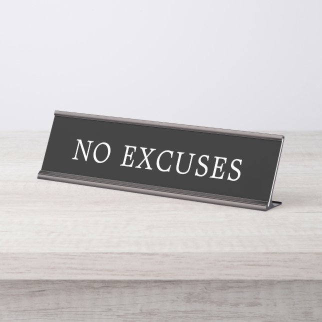 Modern Black and White No Excuses Sign (Front)