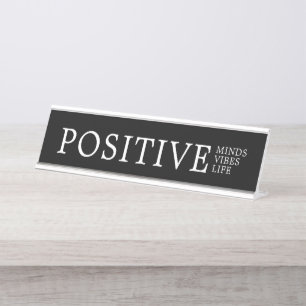 Modern Black and White Positive Minds Vibes Life Desk Name Plate