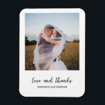 Modern Black and White Simple Photo Wedding Magnet<br><div class="desc">Modern wedding favor magnet featuring a simple and minimal black and white design with "love and thanks" in an elegant script,  below your favorite picture.  These chic magnets would make great wedding favors for any style of wedding.</div>