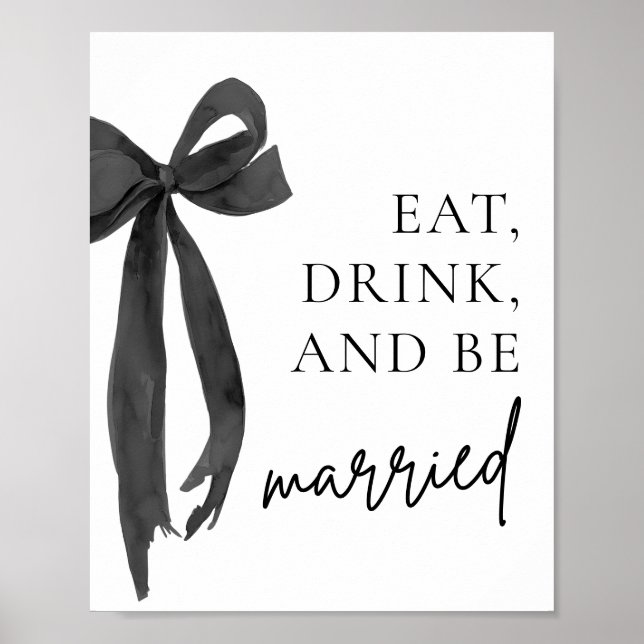 Modern Black Bow Eat Drink and Be Married Sign (Front)