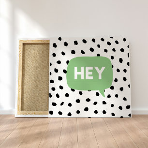 Modern Black Dots & Green Bubble Speech With Hey  Canvas Print