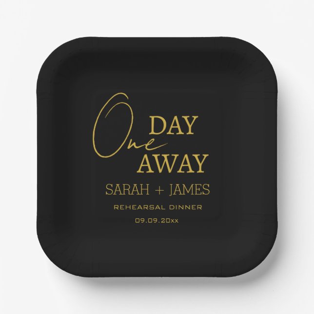 Modern Black Gold One Day Away Rehearsal Dinner  Paper Plate (Front)