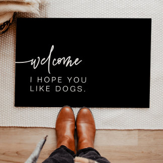 Modern Black I Hope You Like Dogs Welcome Doormat