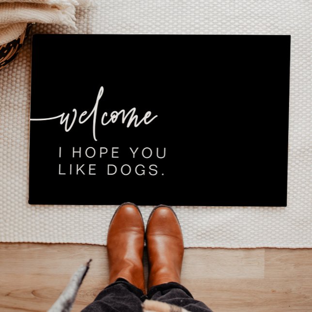 Modern Black I Hope You Like Dogs Welcome Doormat (Creator Uploaded)