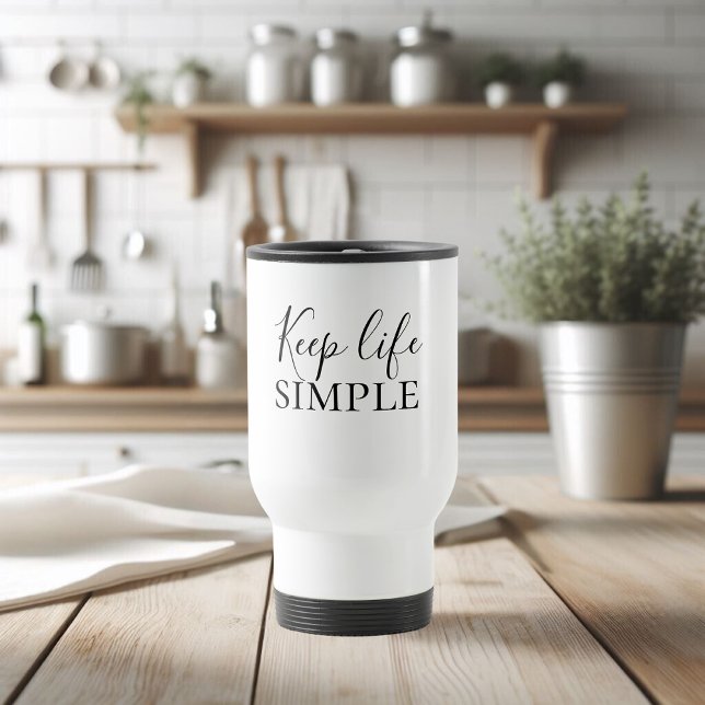 Modern Black Keep Life Simple Travel Mug (Creator Uploaded)