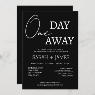 Modern Black One Day Away Rehearsal Dinner  Invitation