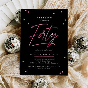 Modern Black Pink Calligraphy 40th Birthday Invitation