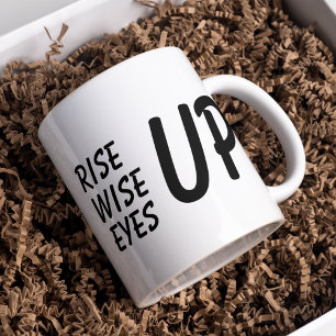 Modern Black Rise Wise Eyes Up Quote Mug