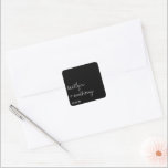 Modern Black & White Script Minimalistic Wedding Square Sticker<br><div class="desc">Celebrate in style with these stylish and very trendy wedding stickers. This design is easy to personalise with your special event wording and your guests will be thrilled when they receive these fabulous stickers. Matching items can be found in the collection.</div>