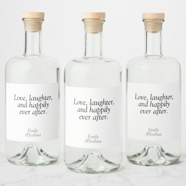 Modern Black & White Wedding Quote Love Laughter  Liquor Bottle Label (Bottles)