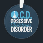 Modern Blue Christmas Obsessed Ornament<br><div class="desc">Beautiful dark and light blue,  funny Christmas decor for the holiday season. I have OCD,  Obsessive Christmas Disorder. I love the Christmas theme,  especially the winter wonderland shades of blue and the classy Christmas tree. I'm obsessed with the holidays.</div>