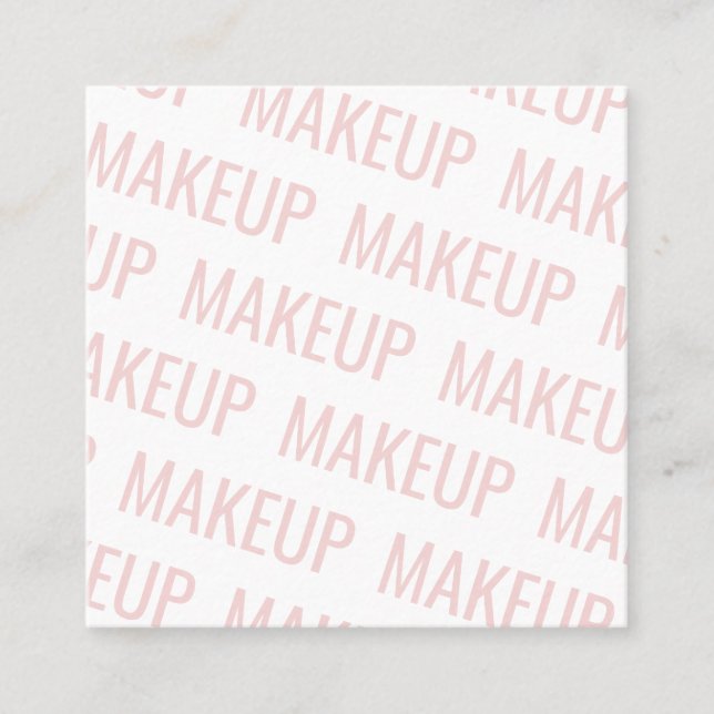 Modern blush pink repeating text pattern makeup square business card (Front)