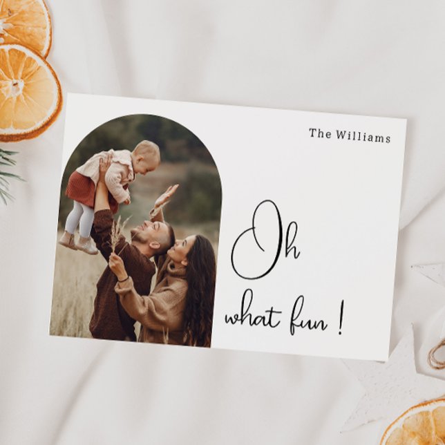 Modern Boho Arch Oh What fun One Photo Holiday Card (Creator Uploaded)