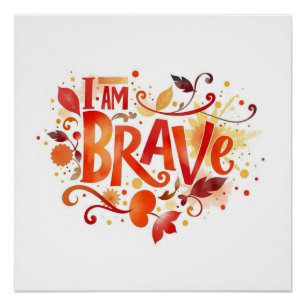 Modern Bold Typography I Am Brave Poster