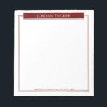 Modern Border Burgundy Red Nameplate School Office Notepad<br><div class="desc">This design features a space for a name at the top and another line of text at the bottom, accented by a simple double border. The collection of coordinating products is available in our shop, zazzle.com/store/doodlelulu. Contact us if you need this design applied to a specific product to create your...</div>