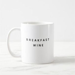 Modern breakfast wine fun quote typography, coffee mug
