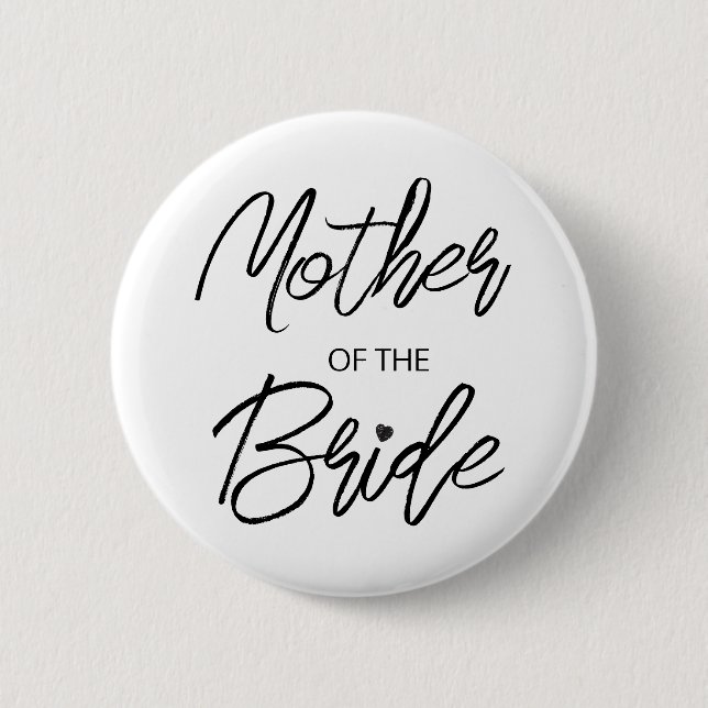 Modern Brush Script Mother of The Bride Party 6 Cm Round Badge (Front)