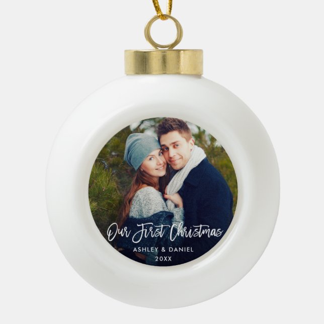 Modern Brush Script Our First Christmas Couple Ceramic Ball Christmas Ornament (Front)
