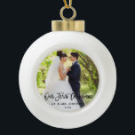 Modern Brush Script Wedding Our First Christmas B Ceramic Ball Christmas Ornament<br><div class="desc">Modern Brush Script Our First Christmas Wedding Photo Ornament</div>