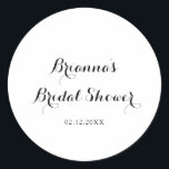 Modern Calligraphy Bridal Shower Favour Classic Round Sticker<br><div class="desc">This modern calligraphy bridal shower favour sticker is perfect for a rustic wedding shower. The simple and elegant design features classic and fancy script typography in black and white.</div>