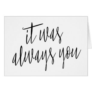 Modern Calligraphy "It was always you"