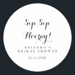 Modern Calligraphy Sip Sip Hooray Bridal Shower Classic Round Sticker<br><div class="desc">This modern calligraphy sip sip hooray bridal shower favour sticker is perfect for a rustic wedding shower. The simple and elegant design features classic and fancy script typography in black and white.</div>