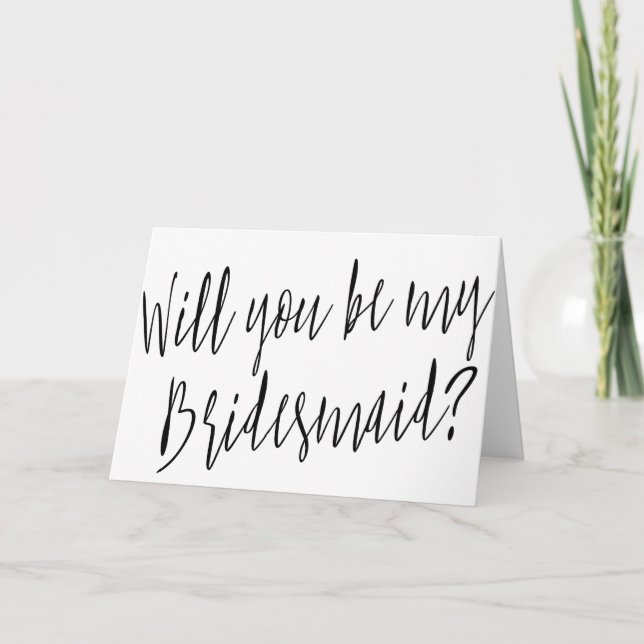 Modern Calligraphy "Will you be my bridesmaid" Invitation (Front)