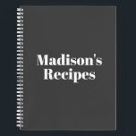 Modern charcoal grey custom name text Recipe Book<br><div class="desc">Modern Custom Name text or monogram stylish elegant Recipe Book or Notebook.
Fully customisable white text,  charcoal dark grey background,  spiral bound.
Available in many colours,  sizes and style options.
Great gift for mum for Mother's day or for her Birthday.</div>
