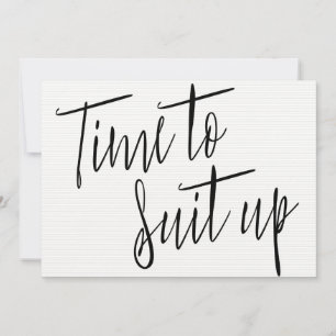 Modern Chic Calligraphy "Time to suit up"