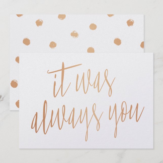 Modern Chic Copper Calligraphy It was always you Invitation (Front/Back)