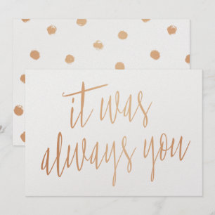 Modern Chic Copper Calligraphy It was always you Invitation