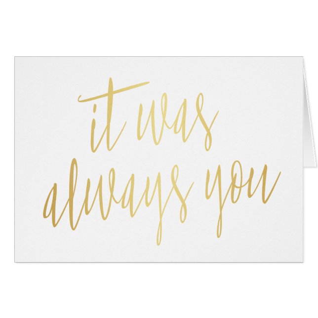 Modern Chic Gold Calligraphy It was always you (Front Horizontal)