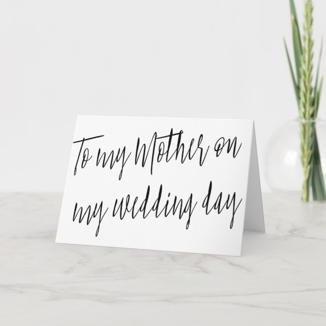 Modern Chic "To my mother on my wedding day" Card (Front)