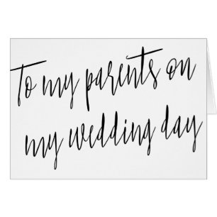 Modern Chic "To my parents on my wedding day"