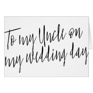 Modern Chic "To my uncle on my wedding day"