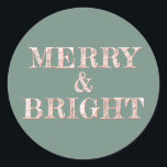 Modern Christmas Merry Bright Dusty Green Classic Round Sticker<br><div class="desc">Modern Christmas sticker with the text MERRY & BRIGHT in white and red elegant script typography on a dusty green background. Exclusively designed for you by Happy Dolphin Studio. If you need any help or matching products please contact us via our store chat!</div>