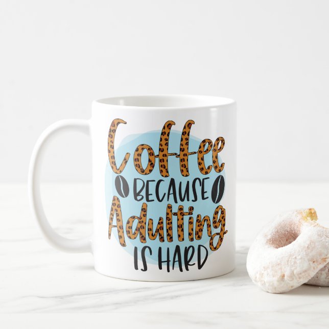 Modern Coffee Because Adulting is Hard Typography Coffee Mug (With Donut)
