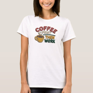 Modern COFFEE FIRST THEN WORK Artistic Motif T-Shirt