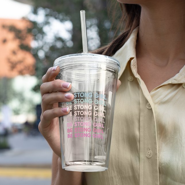 Modern Colourful Be Strong Girl Inspiration Phrase Acrylic Tumbler (Creator Uploaded)
