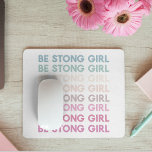 Modern Colourful Be Strong Girl Inspiration Phrase Mouse Mat<br><div class="desc">Modern Colourful Be Strong Girl Inspiration Phrase</div>