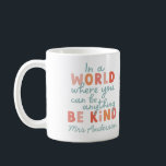 Modern colourful bold typography be kind teacher m coffee mug<br><div class="desc">Modern colourful bold typography be kind teacher thank you gift mug</div>