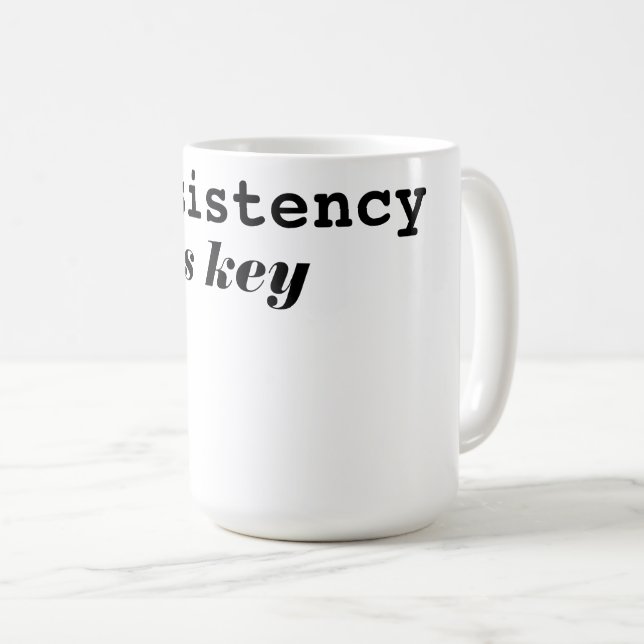 Modern Consistency Is Key Motivational Typography  Coffee Mug (Front Right)