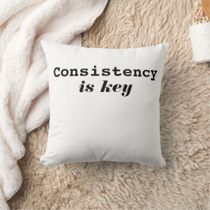 Modern Consistency Is Key Motivational Typography Cushion