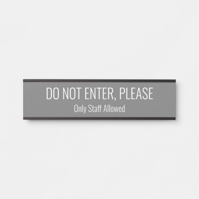Modern, Contemporary "DO NOT ENTER, PLEASE" Door Sign (Front)