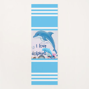 Modern & Cool I Love Dolphins Quotes Name Yoga Mat