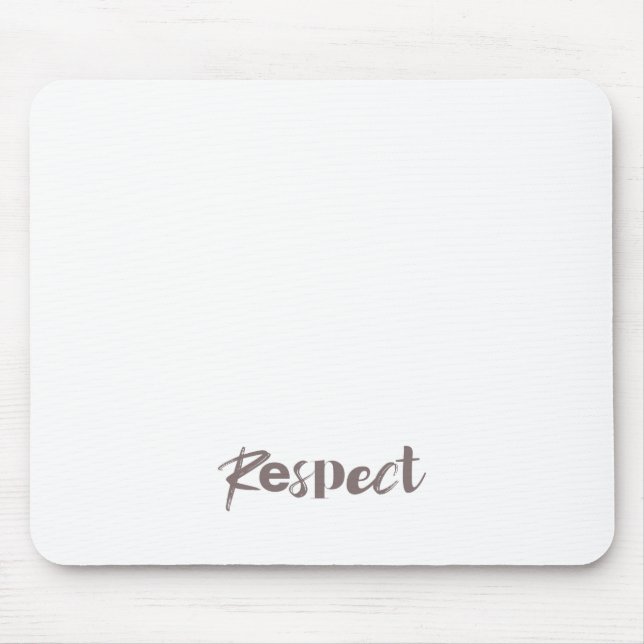 Modern, creative, cool, trendy design of Respect Mouse Mat (Front)