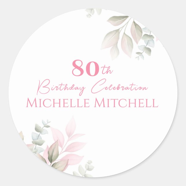 Modern Custom 80th Birthday Pink Floral   Classic Round Sticker (Front)