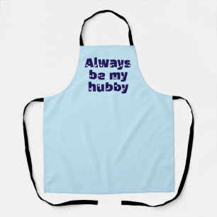 Modern Custom Be My Hubby White Love Apron