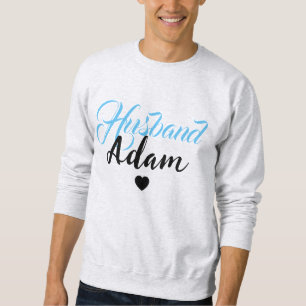 Modern Custom Husband Name - Cool Personalised Sweatshirt
