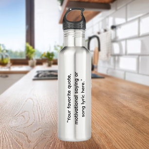 Modern Custom Quote 710 Ml Water Bottle